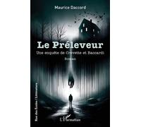 Le Préleveur Une enquête de Crevette et Baccardi - Maurice Daccord - L'harmattan - broché - Roman