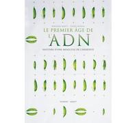 Le premier âge de l'ADN : Histoire d'une molécule de l'hérédité