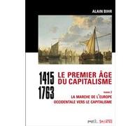 Le premier âge du capitalisme (1415-1763) tome 2 Alain Bihr (Auteur)