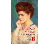 Le Premier Amour - Sandor Marai - Lgf - Poche - Roman