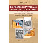 Le premier bataillon de marche d’Eure-et-Loir: Des résistants-soldats dans les Poches de l'Atlantique