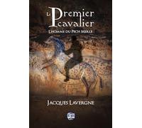 Le premier cavalier: L'homme du Pech Merle