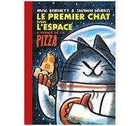 Mac Barnett – Le Premier Chat dans l'espace a mangé de la pizza – Shawn Harris – Cartonné