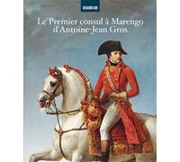 Le Premier Consul à Marengo d'Antoine-Jean Gros De l¿esquisse au tableau final - Rémi Cariel - Lienart - broché - Monographie
