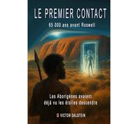 Le Premier Contact, 65 000 ans avant Roswell,: Les Aborigènes avaient déjà vu les étoiles descendre