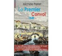 Le premier convoi 1848 Michèle Perret (Auteur)