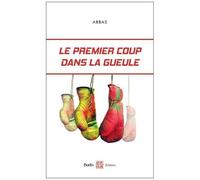 Le Premier Coup Dans La Gueule