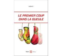 Le premier coup dans la gueule