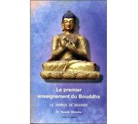 Le Premier enseignement du Bouddha - Le sermon de Bénarès - Rewata Dhamma - Claire Lumiere Eds - broché - Livre