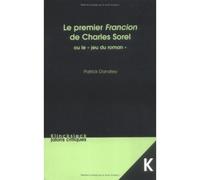 Le Premier Francion de Charles Sorel ou le « jeu du roman » - Patrick Dandrey - Klincksieck - broché - Essai