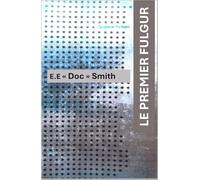 LE PREMIER FULGUR: Roman de Science fiction de E.E. " Doc " Smith