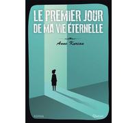 Le premier jour de ma vie éternelle Roman - Anne Kurian - Quasar - broché - Roman