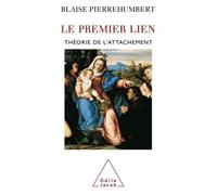 Le Premier Lien Théorie de l'attachement - Blaise Pierrehumbert - Odile Jacob - broché - Essai