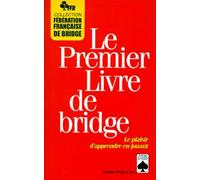 Le Premier Livre De Bridge - Le Plaisir D'apprendre En Jouant