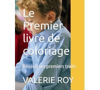 Le Premier livre de coloriage: Réussis ses premiers traits