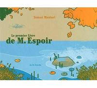 Le Premier Livre de M. Espoir Tome 1 - Tommi Musturi - La Cinquieme Couche - broché - Bande dessinée