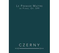 Le Premier Maître de Piano, Op. 599