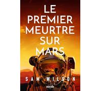 Sam Wilson – Le Premier Meurtre sur Mars – Roman – Broché