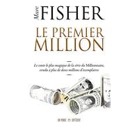 Le premier million: LE CONTE LE PLUS MAGIQUE DE LA SÉRIE DU MILLIONNAIRE, VENDU À PLUS DE DEUX MILLIONS D'EXEMPLAIRES