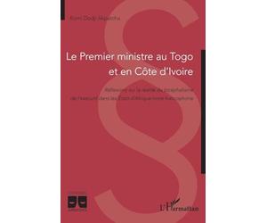 Le Premier ministre au Togo et en Côte d’Ivoire: Réflexions sur la réalité du bicéphalisme de l’exécutif dans les États d’Afrique noire francophone