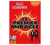 Le premier miracle Livre audio 2 CD MP3 - Suivi d'un entretien avec l'auteur - Postface lue par l'auteur - Gilles Legardinier - Audiolib - Texte lu (CD) - Textes lus CD