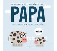 Le premier mot de bébé sera PAPA