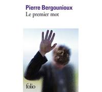 Le premier mot - Pierre Bergounioux - Gallimard - Poche - Roman