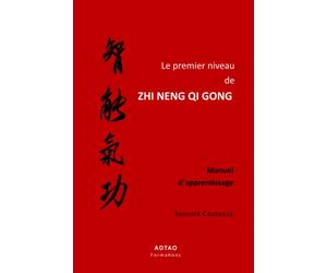 Le premier niveau de ZHI NENG QI GONG: Manuel d'apprentissage