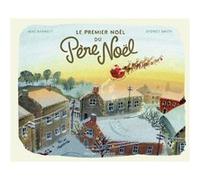 Le premier Noël du Père Noël Mac Barnett (Auteur), Emmanuel Gros (Traduction), Sydney Smith (Illustration)