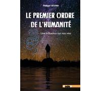 Le Premier Ordre de l’Humanité: Une influence sur nos vies
