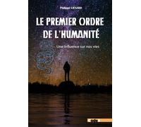 Le Premier Ordre de l’Humanité: Une influence sur nos vies