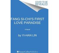 Le premier paradis amoureux de Fang Si-Chi