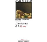 Le premier pas de la Terreur Jules Michelet (Auteur)