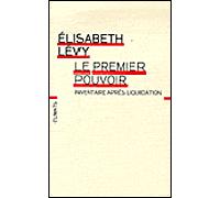 Elisabeth Lévy – Le Premier Pouvoir – Inventaire après liquidation – Broché – Flammarion