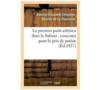 Le Premier Puits Artésien Dans Le Sahara : Concours Pour Le Prix De Poésie