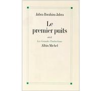 Le Premier Puits Leila El-Masri (Traduction), Jocelyne Laâbi (Traduction), Jabra Ibrahim Jabra (Auteur)