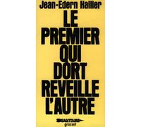 Le premier qui dort réveille l'autre - Jean-Edern Hallier - Grasset - broché - Livre
