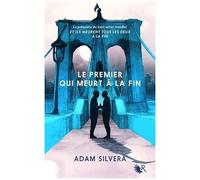 Adam Silvera – Le Premier Qui Meurt À La Fin – Roman adolescent – Broché – Éditions Robert Laffont
