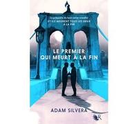 Le Premier qui meurt à la fin Adam Silvera (Auteur), Cécile Ardilly (Traduction), Fabien Le Roy (Traduction)