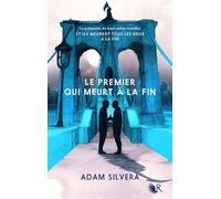 Adam Silvera – Le Premier Qui Meurt À La Fin – Roman adolescent – Broché – Éditions Robert Laffont