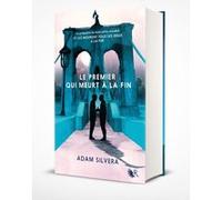Adam Silvera – Le Premier qui meurt à la fin – Édition collector – Broché – Éditions Robert Laffont