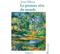 Anne Sibran – Le premier rêve du monde – Roman – Broché
