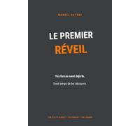 Le premier RÉVEIL: Tes forces sont déjà là. Il est temps de les découvrir.