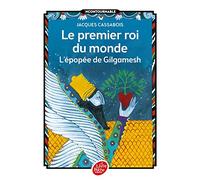 Le premier roi du monde - L'épopée de Gilgamesh