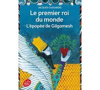 Le Premier Roi Du Monde (L'Epopee De Gilgamesh) by Jacques Cassabois (2008-02-20)