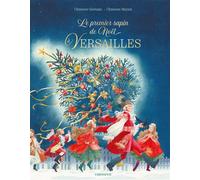 Le premier sapin de Noël à Versailles - Clémence Germain - Triomphe Eds Du - cartonné - Album jeunesse