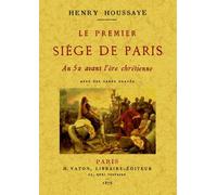 Le premier siège deParis : an 52 avant l'ère chrétienne - Henry Houssaye - Maxtor France - broché - Monographie