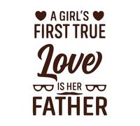Le premier véritable amour d'une fille est son père. Citation typographique sur le père. Stickers muraux en vinyle 57.6x81.4cm Étanche Café