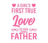Le premier véritable amour d'une fille est son père. Citation typographique sur le père. Stickers muraux en vinyle 36x50.9cm Ne se décolle pas Rose