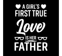 Le premier véritable amour d'une fille est son père. Citation typographique sur le père. Stickers muraux 36x50.9cm Installation facile Blanc